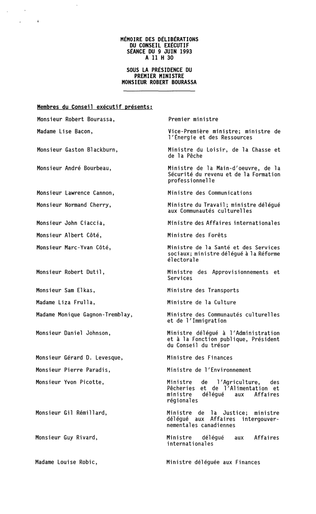 Mémoire Des Délibérations Du Conseil Exécutif Séance Du 9 Juin 1993 a 11 H 30 Sous La Présidence Du Premier Ministre Monsieur Robert Bourassa