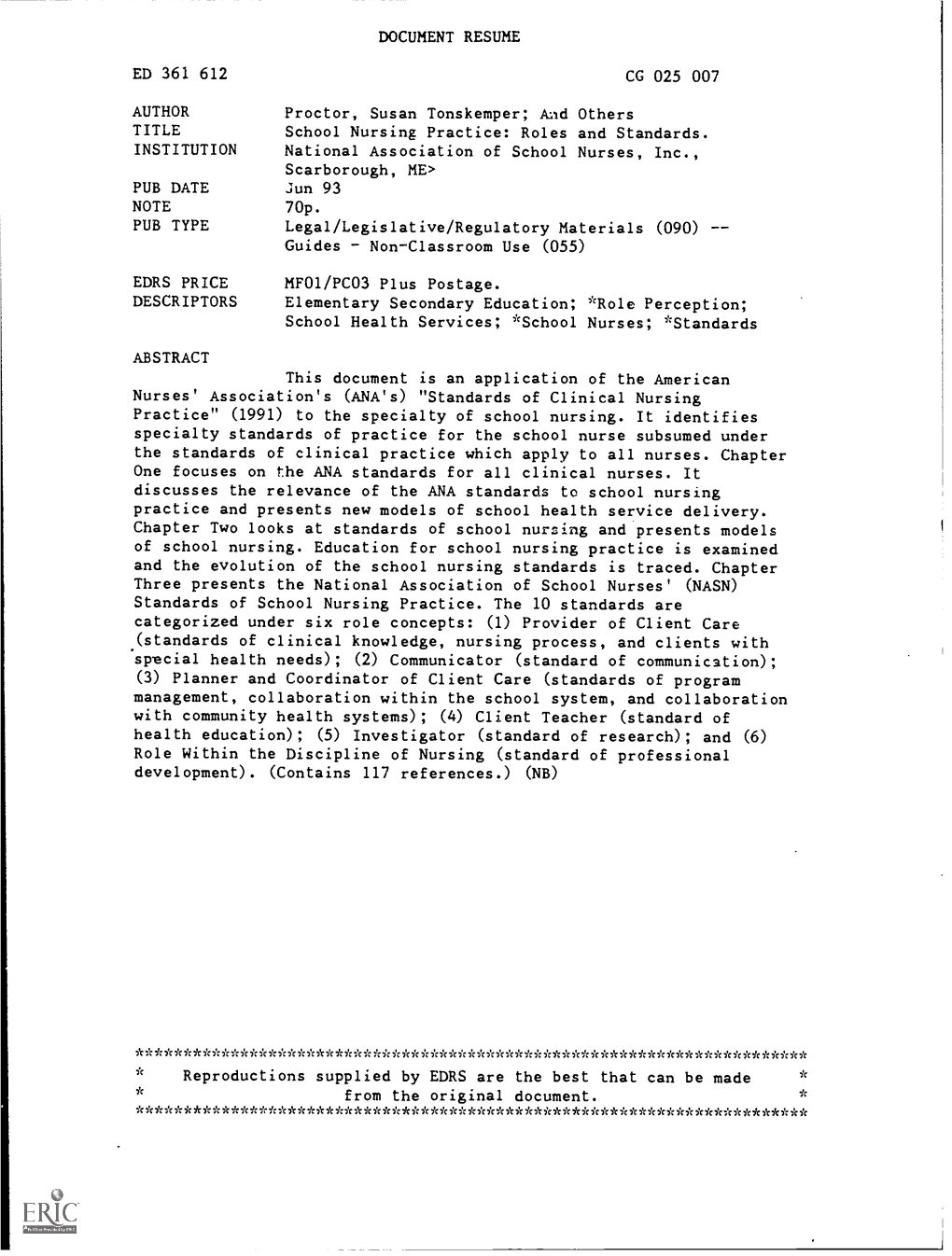 School Nursing Practice: Roles and Standards. INSTITUTION National Association of School Nurses, Inc., Scarborough, ME> PUB DATE Jun 93 NOTE 70P