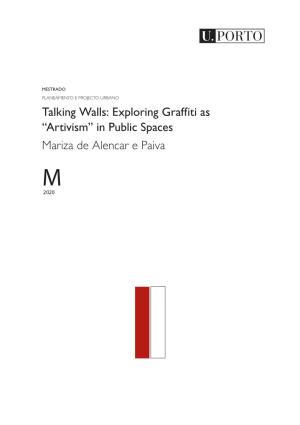 Talking Walls: Exploring Graffiti As “Artivism” in Public Spaces Mariza De Alencar E Paiva M 2020