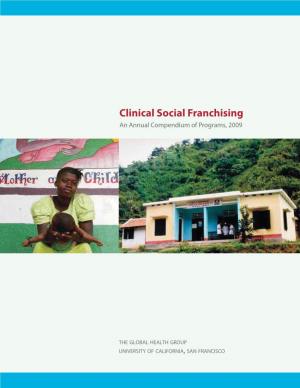 Clinical Social Franchising an Annual Compendium of Programs, 2009