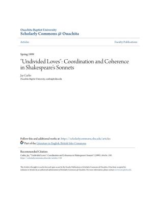 "Undivided Loves": Coordination and Coherence in Shakespeare's Sonnets Jay Curlin Ouachita Baptist University, Curlinj@Obu.Edu
