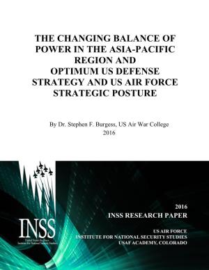 The Changing Balance of Power in the Asia-Pacific Region and Optimum Us Defense Strategy and Us Air Force Strategic Posture
