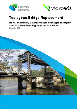Tooleybuc Bridge Replacement NSW Preliminary Environmental Investigation Report and Victorian Planning Assessment Report September 2015