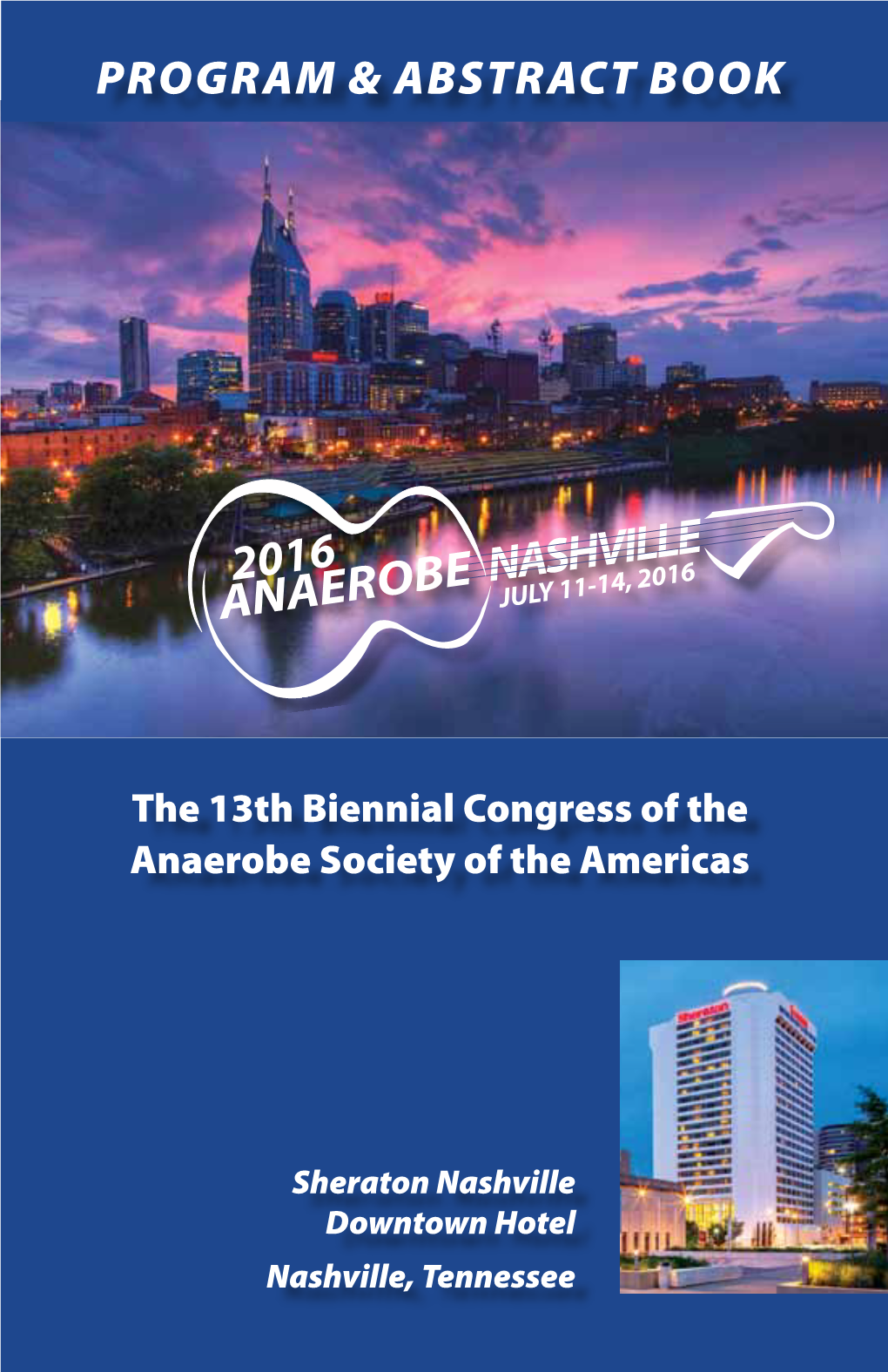 Anaerobe 2016, the 13Th Biennial Congress of the Anaerobe 2016 NASHVILLE Nashville, TN, USA Society of the Americas (ASA)