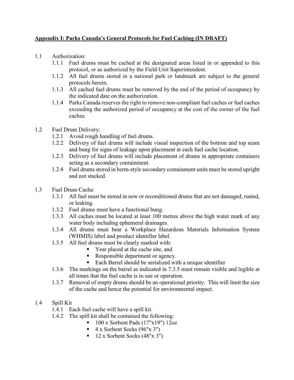 Appendix I: Parks Canada's General Protocols for Fuel Caching (IN DRAFT) 1.1 Authorization: 1.1.1 Fuel Drums Must Be Cached At