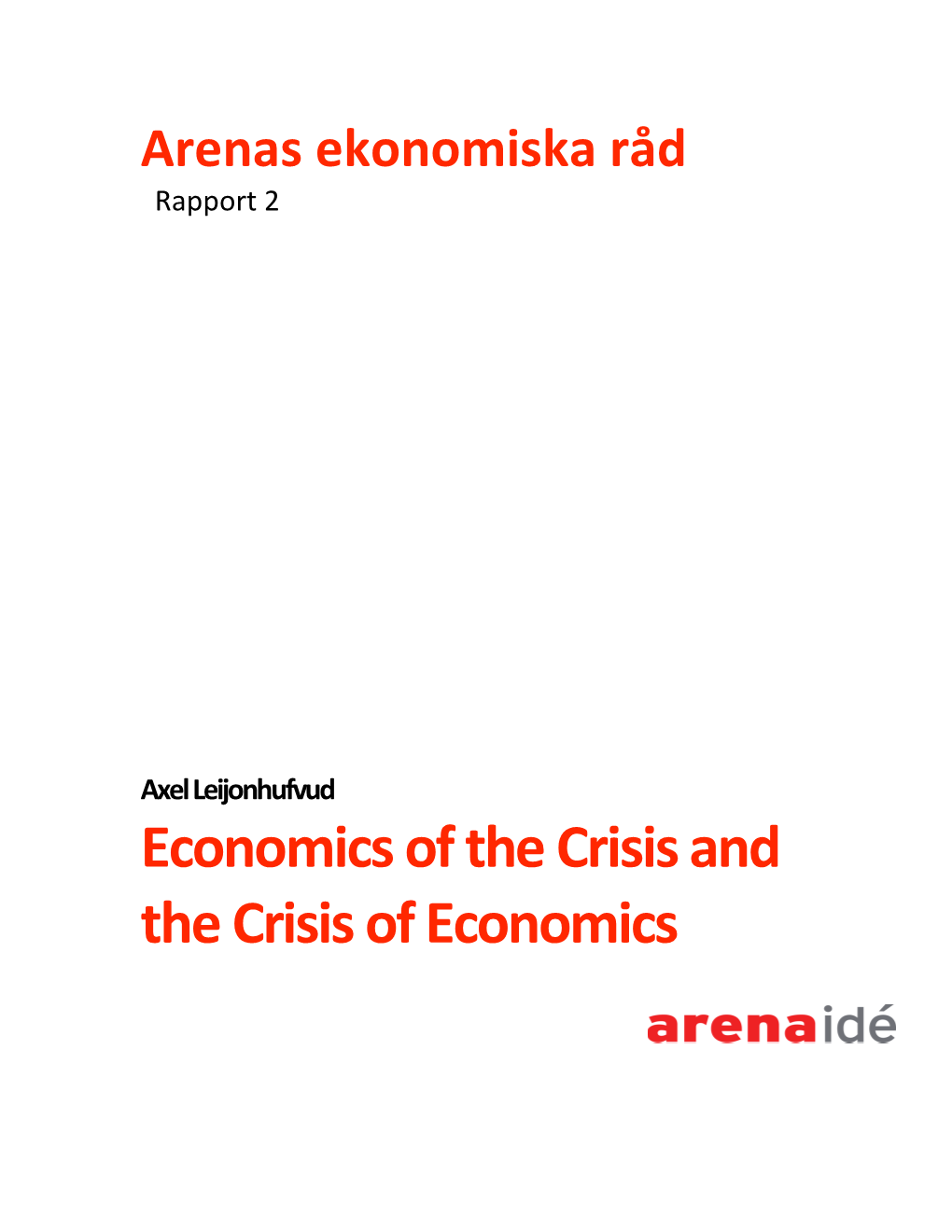 Economics of the Crisis and the Crisis of Economics 1