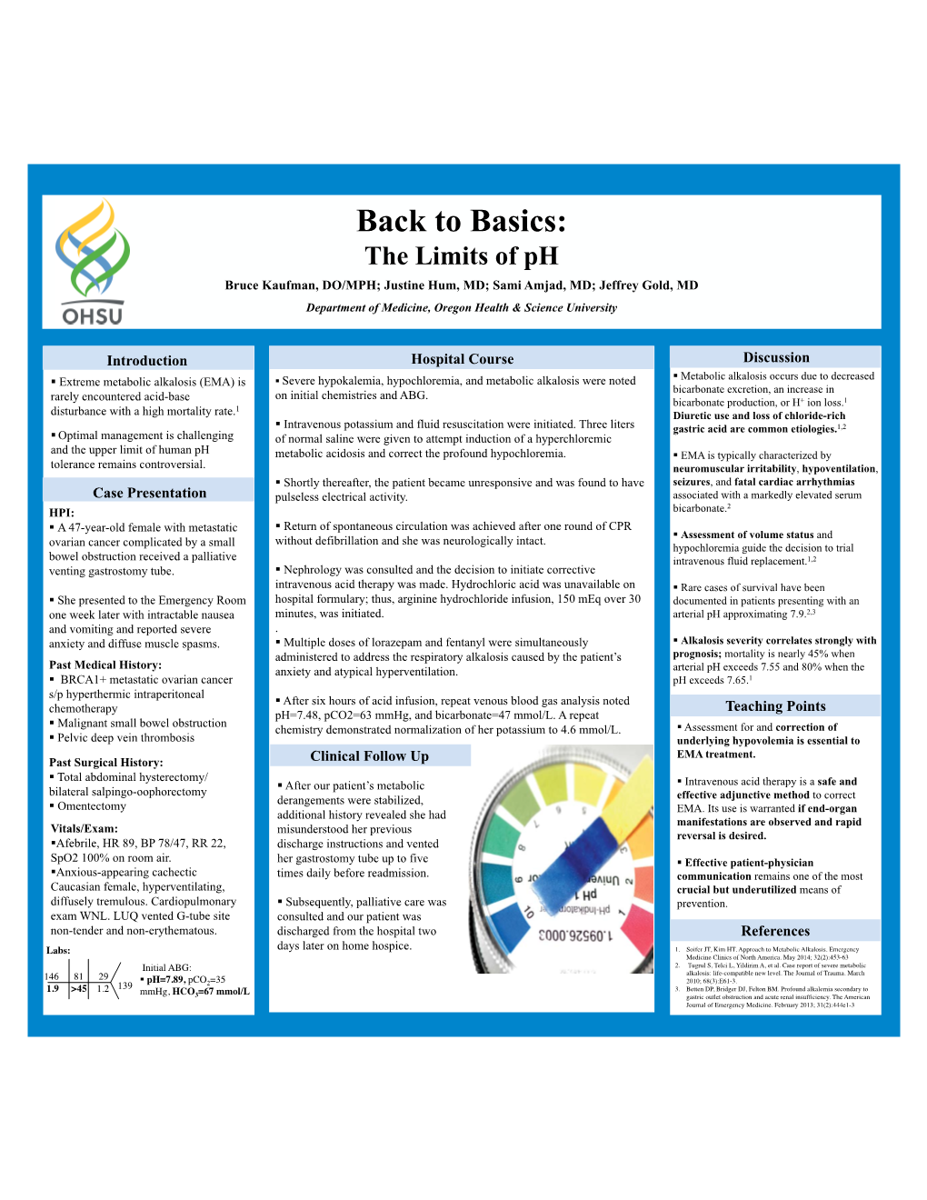 Basics: the Limits of Ph Bruce Kaufman, DO/MPH; Justine Hum, MD; Sami Amjad, MD; Jeffrey Gold, MD Department of Medicine, Oregon Health & Science University