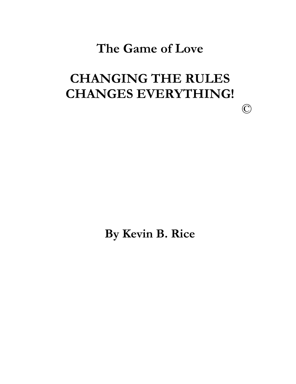 The Game of Love CHANGING the RULES CHANGES