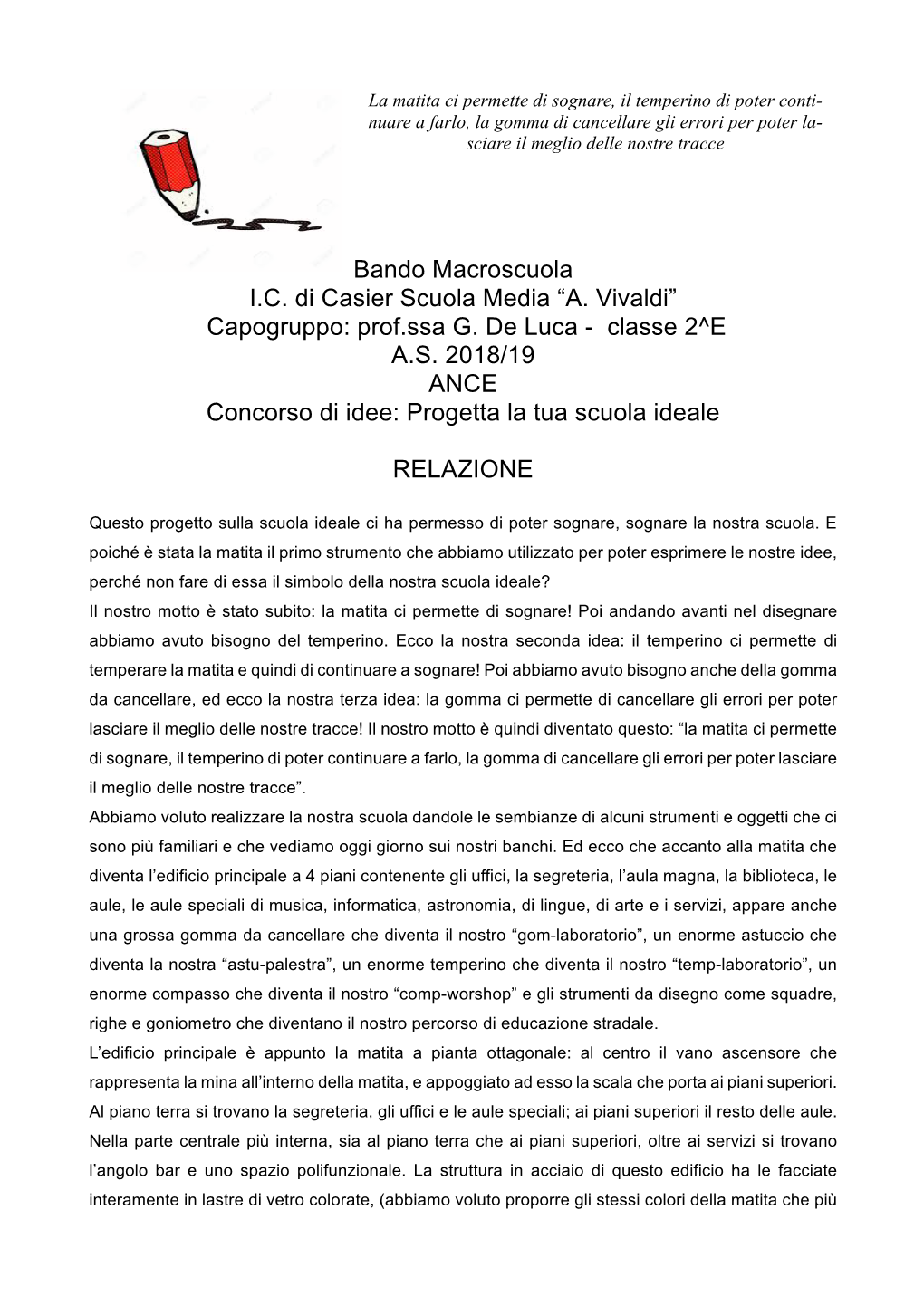 Bando Macroscuola I.C. Di Casier Scuola Media “A. Vivaldi” Capogruppo: Prof.Ssa G