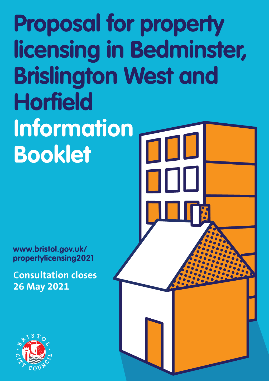 Proposal for Property Licensing in Bedminster, Brislington West and Horfield Information Booklet