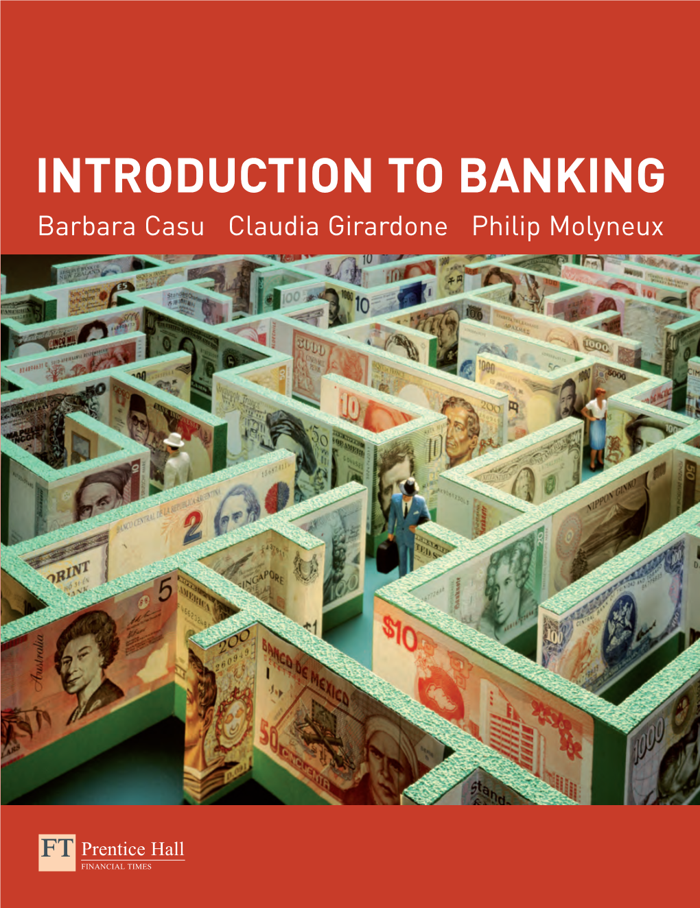 INTRODUCTION to BANKING Introduction to Banking Is a Comprehensive and Up-To-Date Introduction to the Business of Banking, Written by Expert Authors