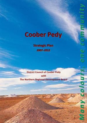 Coober Pedy Strategic Plan 2007