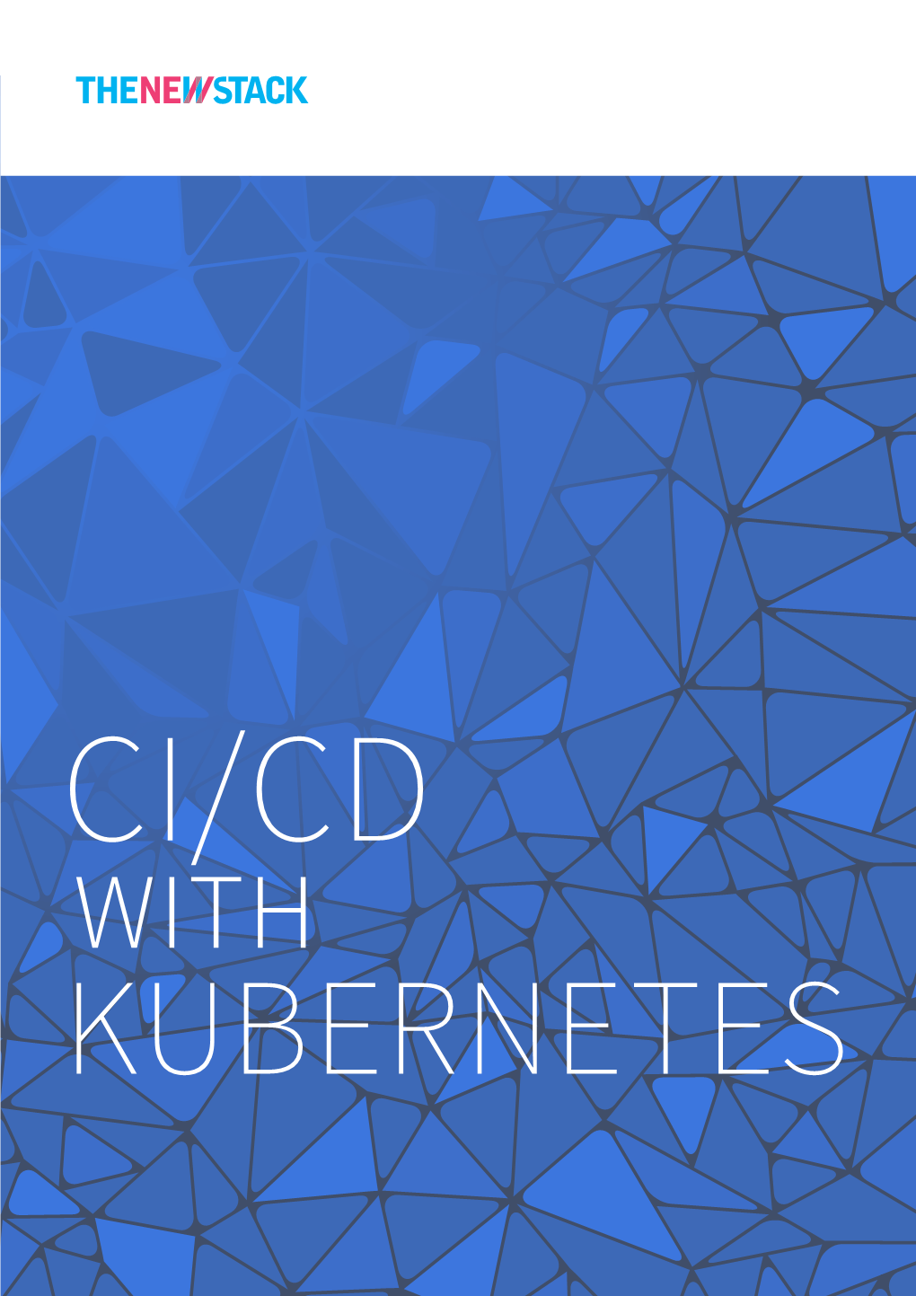 CI/CD with KUBERNETES the New Stack CI/CD with Kubernetes Alex Williams, Founder & Editor-In-Chief