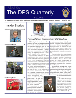 THE DPS QUARTERLY Alaska the DPS Quarterly Welcome a Department of Public Safety Publication Bringing Professionalism and Humanity Together