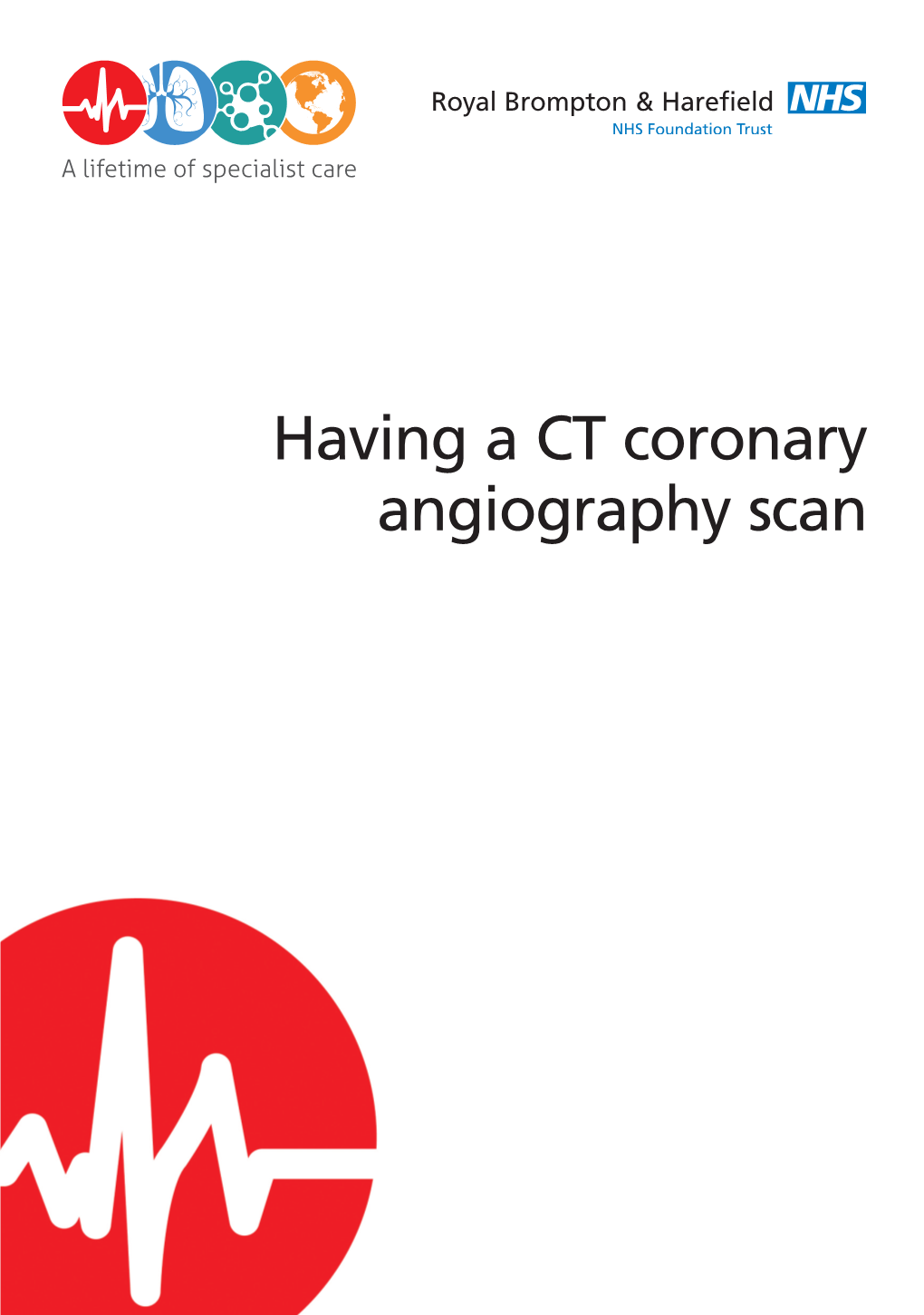 Having a CT Coronary Angiography Scan - 8-Page Patient Booklet 29/03/2018 16:00 Page 2