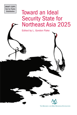 Toward an Ideal Security State for Northeast Asia 2025 Edited by L