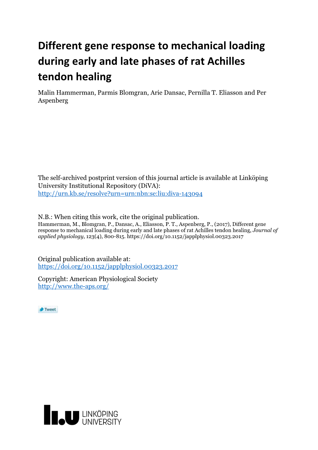 Different Gene Response to Mechanical Loading During Early and Late Phases of Rat Achilles Tendon Healing Malin Hammerman, Parmis Blomgran, Arie Dansac, Pernilla T