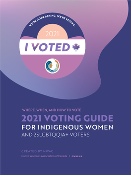 2021 Voting Guide for Indigenous Women and 2Slgbtqqia+ Voters