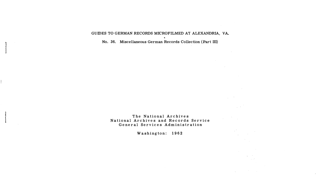 No. 36. Miscellaneous German Records Collection (Part III) the National Archives National Archives and Records Service General S