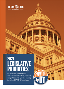 LEGISLATIVE PRIORITIES UT Austin Is Committed to Excellence in Education, Research, and Public Service, As the Country Faces the COVID-19 Pandemic