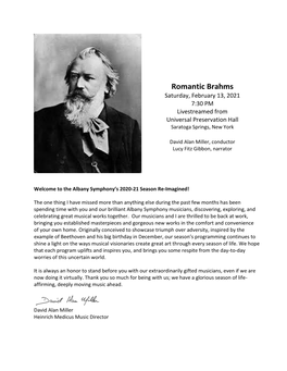 Romantic Brahms Saturday, February 13, 2021 7:30 PM Livestreamed from Universal Preservation Hall Saratoga Springs, New York