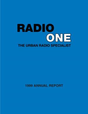 1999 ANNUAL REPORT Radioradio Oneone Stationstation Portfolioportfolio Forty-Eight Radio Stations — 47 in 18 of the Top 40 African-American Markets(1)