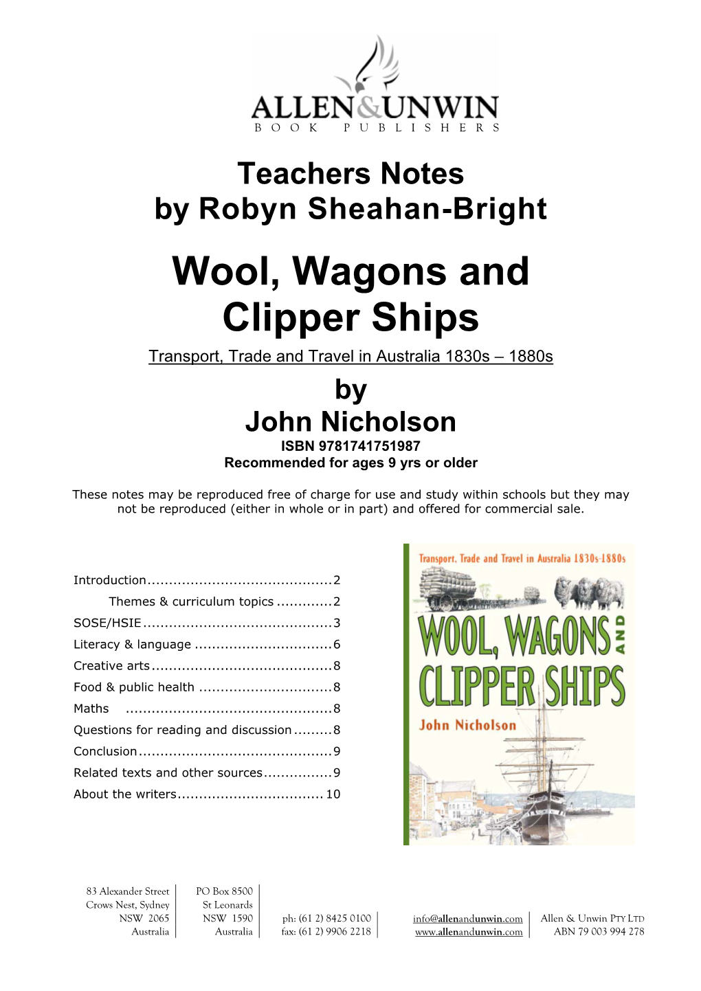 Wool, Wagons and Clipper Ships Transport, Trade and Travel in Australia 1830S – 1880S by John Nicholson ISBN 9781741751987 Recommended for Ages 9 Yrs Or Older