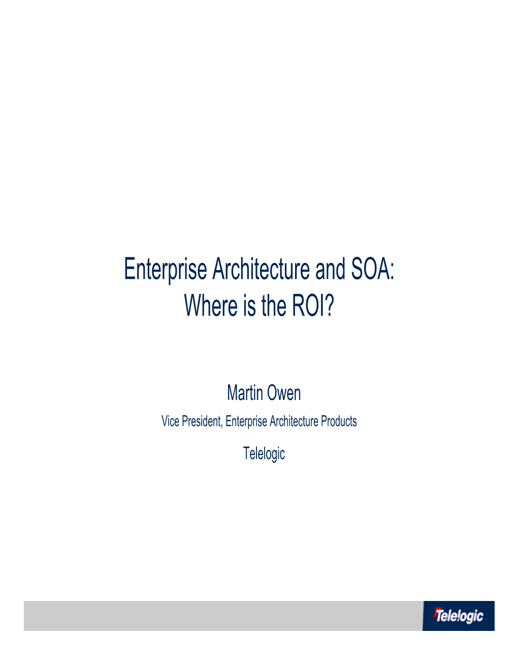 Enterprise Architecture and SOA: Where Is the ROI?