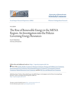 The Rise of Renewable Energy in the MENA Region: an Investigation Into the Policies Governing Energy Resources Farah Abdelrahim University of Pennsylvania