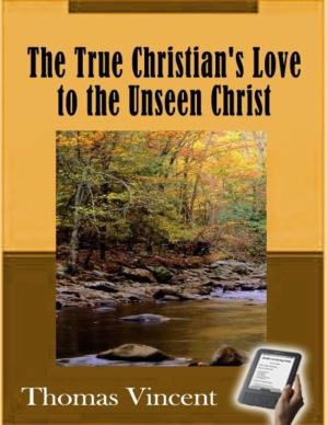 The True Christian's Love to the Unseen Christ