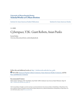 Cyberspace, Y2K: Giant Robots, Asian Punks Rachel Rubin University of Massachusetts Boston, Rachel.Rubin@Umb.Edu