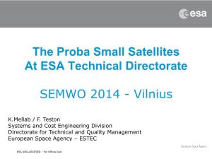 The Proba Small Satellites at ESA Technical Directorate SEMWO