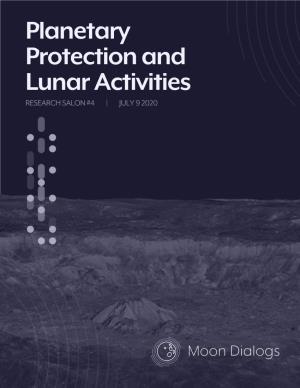 Planetary Protection and Lunar Activities: Research Salon #4