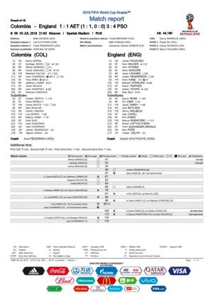 Match Report Colombia - England 1 : 1 AET (1 : 1, 0 : 0) 3 : 4 PSO # 56 03 JUL 2018 21:00 Moscow / Spartak Stadium / RUS Att: 44,190