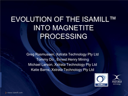 Evolution of the Isamill™ Into Magnetite Processing