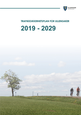 Trafikksikkerhetsplan for Ullensaker 2019 - 2029 Trafikksikkerhetsplan 2019 - 2029