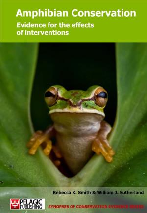 Amphibian Conservation Evidence for the Effects of Interventions