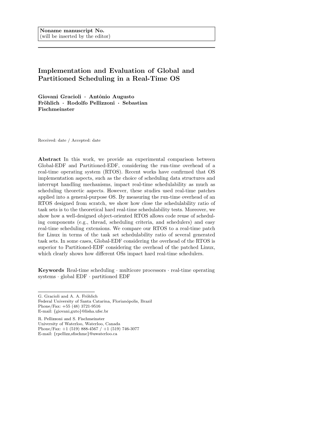 Implementation and Evaluation of Global and Partitioned Scheduling in a Real-Time OS