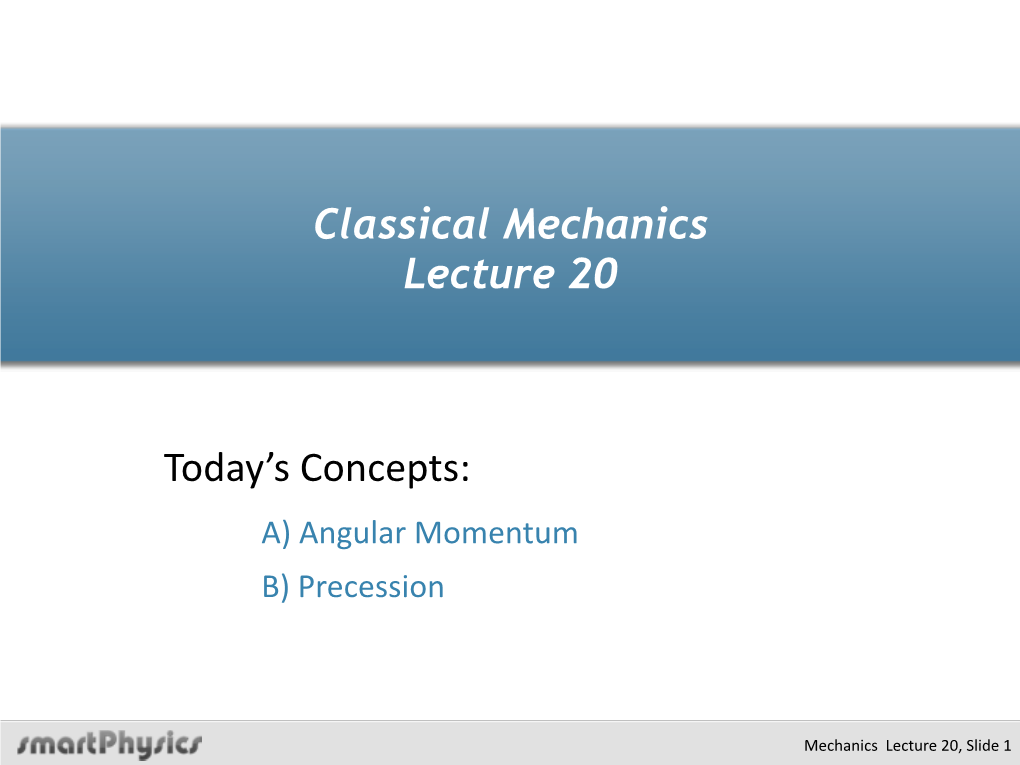 A) Angular Momentum B) Precession