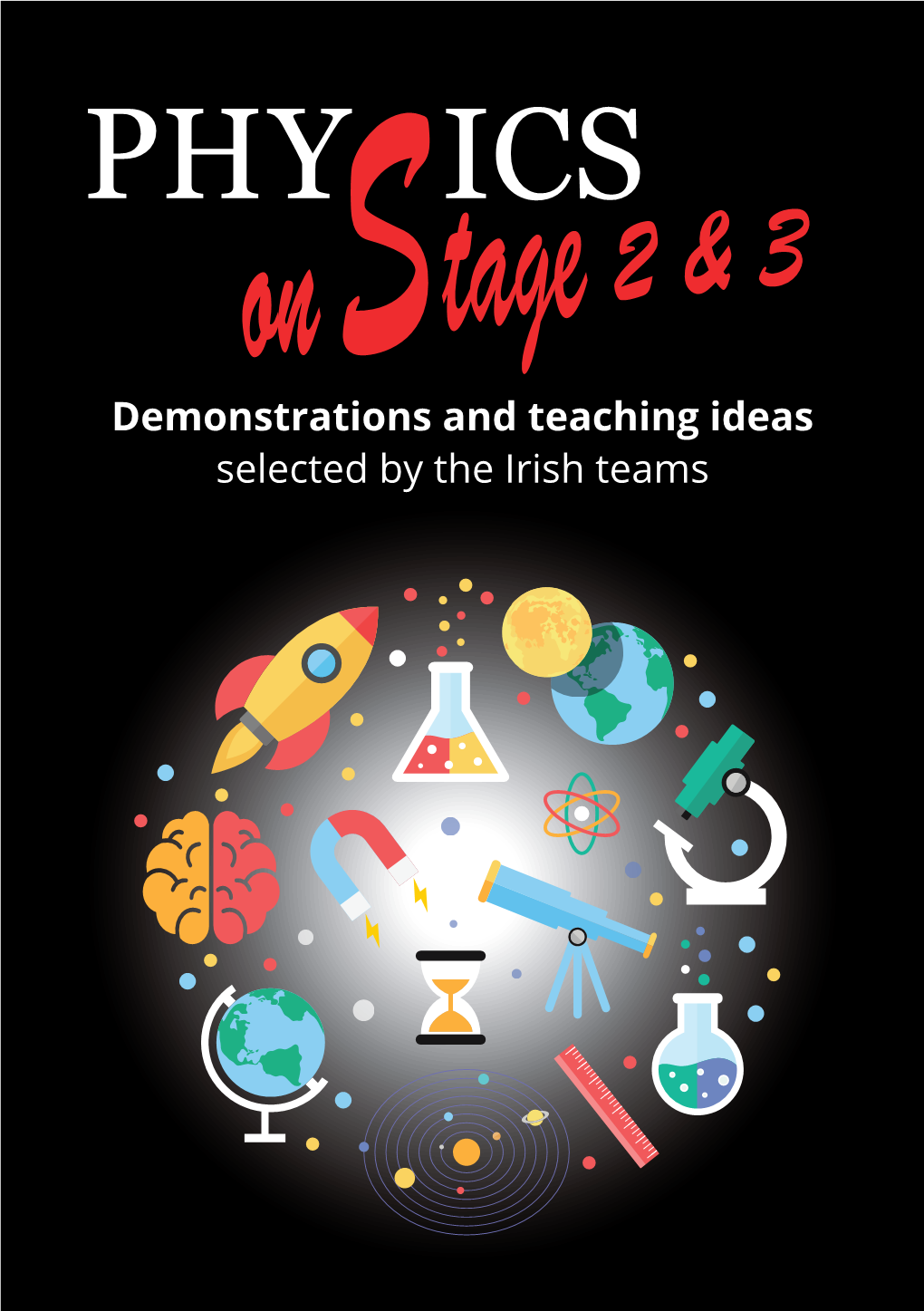 Physics on Stage 2&3 Teaching Ideas Selected by the Irish Teams