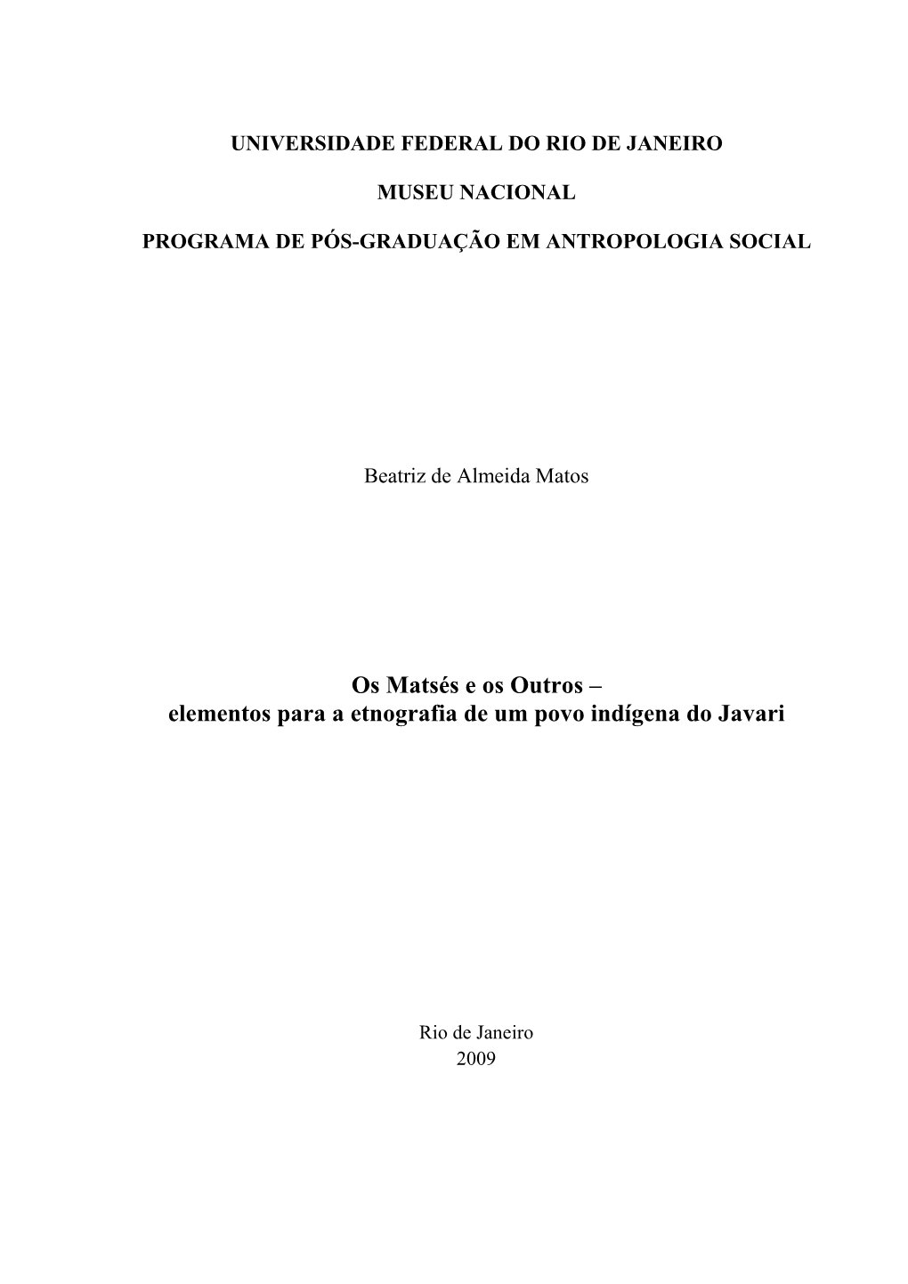 Os Matsés E Os Outros – Elementos Para a Etnografia De Um Povo Indígena Do Javari � � � � � � � � � � � ��������������� ����� � � � � �����������������������