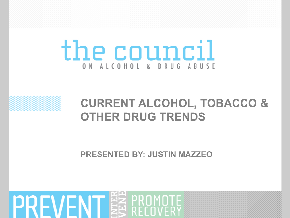 Current Alcohol, Tobacco & Other Drug Trends