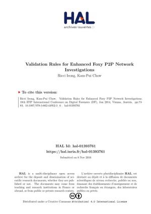 Validation Rules for Enhanced Foxy P2P Network Investigations Ricci Ieong, Kam-Pui Chow