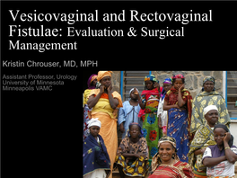Vesicovaginal and Rectovaginal Fistulae: Evaluation & Surgical Management
