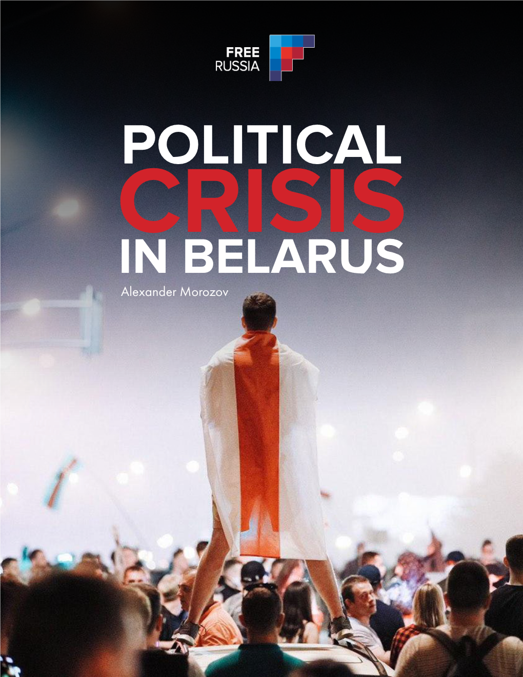 POLITICAL CRISIS in BELARUS Alexander Morozov