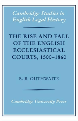 The Rise and Fall of the English Ecclesiastical Courts, 1500-1860