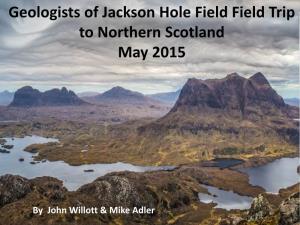 Geologists of Jackson Hole Field Trip to Northern Scotland May 2015