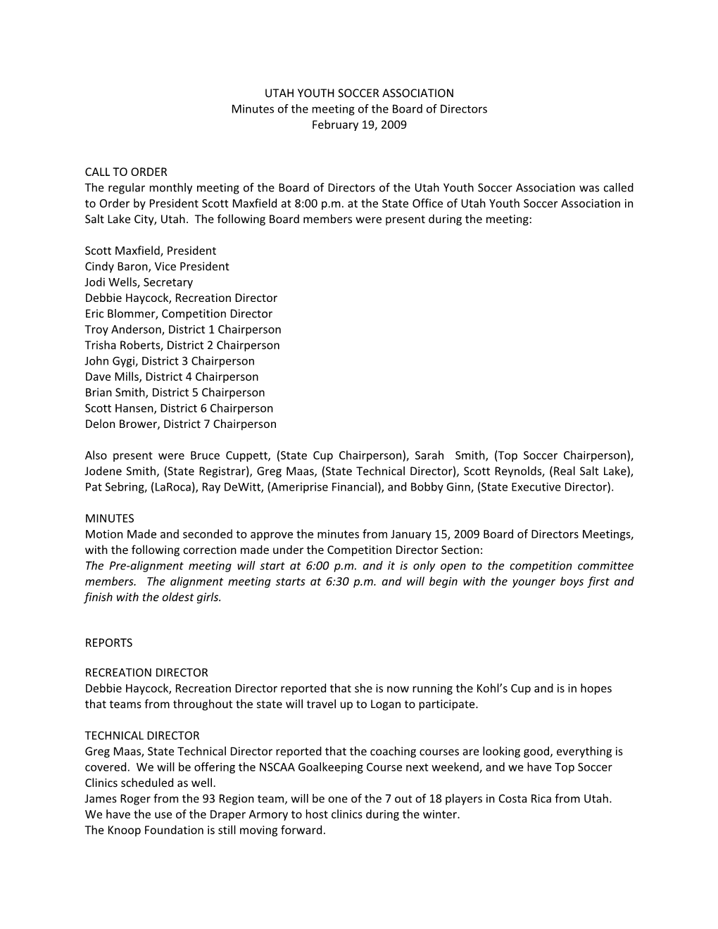 UTAH YOUTH SOCCER ASSOCIATION Minutes of the Meeting of the Board of Directors February 19, 2009