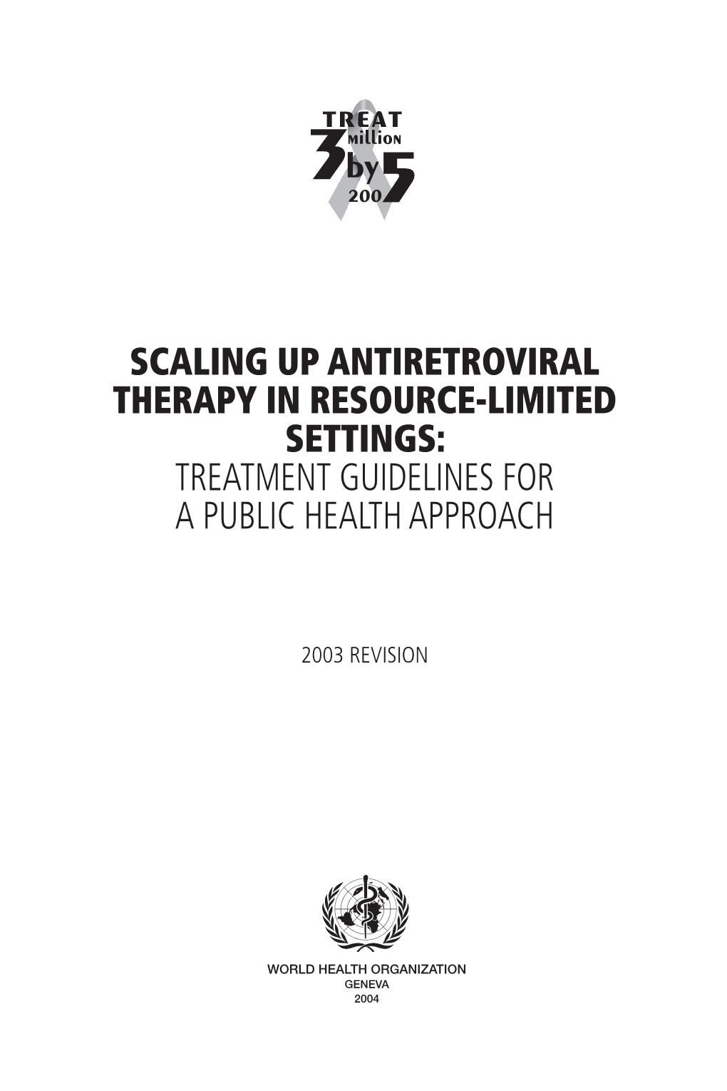 Scaling up Antiretroviral Therapy in Resource-Limited Settings: Treatment Guidelines for a Public Health Approach