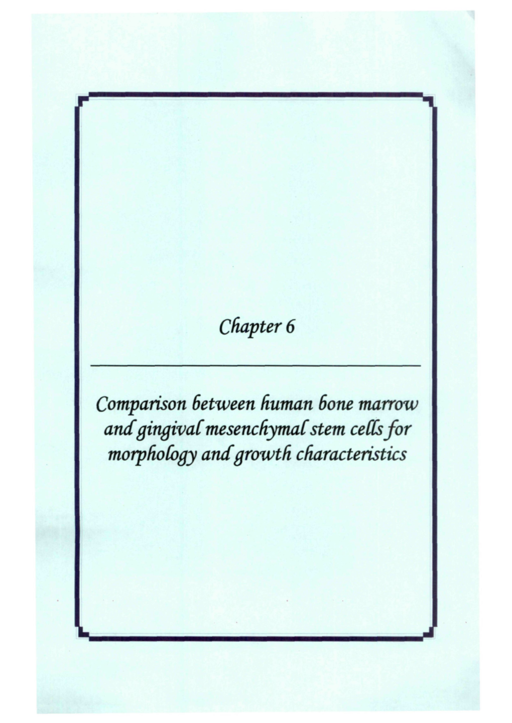 Chapter 6 Comparison Between Human 6One Marrow and Gingivae